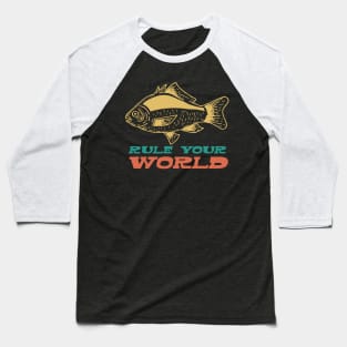 Rule Your World - Gift For Fishing Lover Baseball T-Shirt